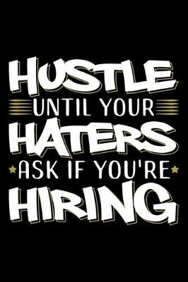 Book cover for Hustle Until Your Haters Ask If You're Hiring