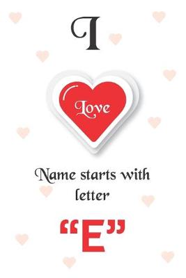 Book cover for I Love Name Starts with Letter "E"