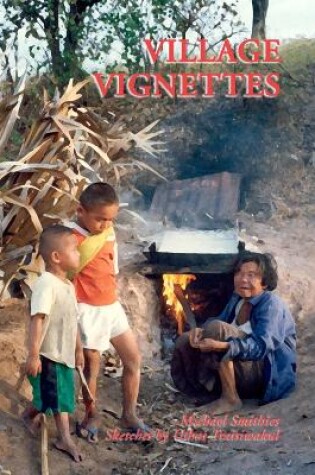 Cover of Village Vignettes: Portraits Of A Thai Village