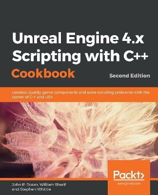 Book cover for Unreal Engine 4.x Scripting with C++ Cookbook