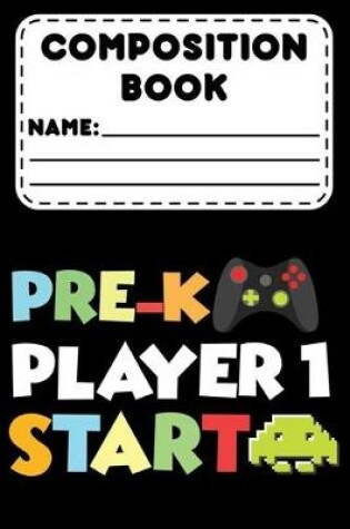 Cover of Composition Book Pre-K Player 1 Start