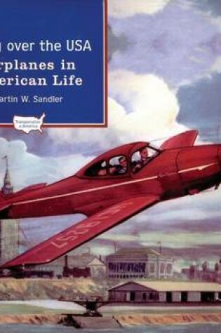 Cover of Flying Over the USA: Airplanes in American Life