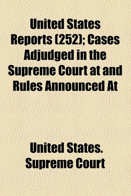 Book cover for United States Reports (Volume 252); Cases Adjudged in the Supreme Court at and Rules Announced at