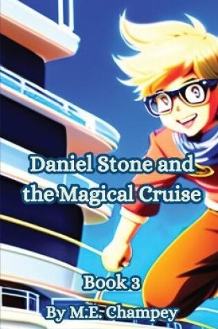 Cover of Daniel Stone and the Magical Cruise