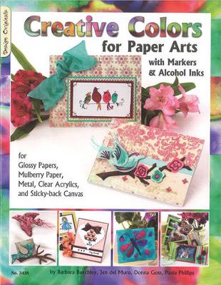 Book cover for Creative Colors for Paper Arts with Markers & Alcohol Inks