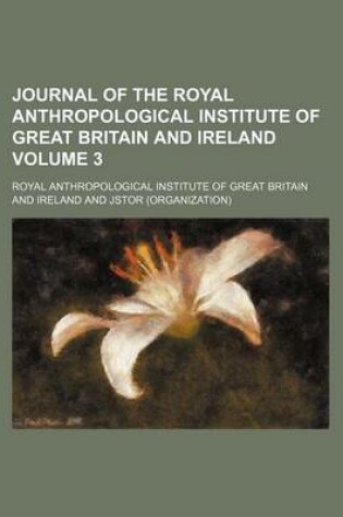 Cover of Journal of the Royal Anthropological Institute of Great Britain and Ireland Volume 3