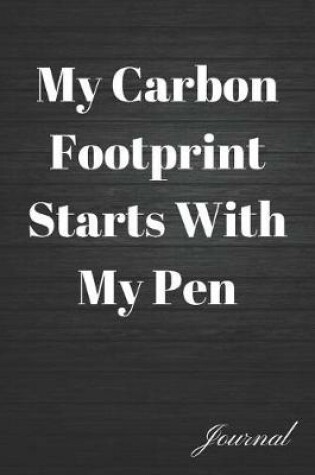 Cover of My Carbon Footprint Starts with My Pen Journal