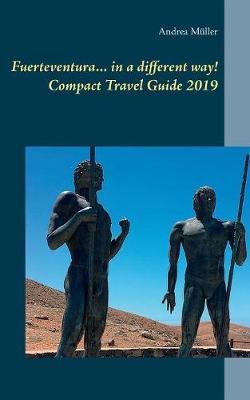 Book cover for Fuerteventura... in a different way! Compact Travel Guide 2019