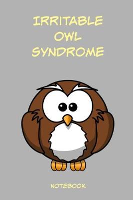 Book cover for Irritable Owl Syndrome Notebook