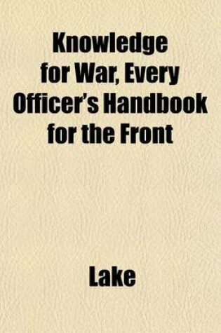 Cover of Knowledge for War, Every Officer's Handbook for the Front