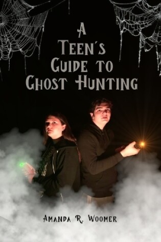 Cover of A Teen's Guide to Ghost Hunting