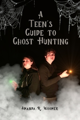 Book cover for A Teen's Guide to Ghost Hunting
