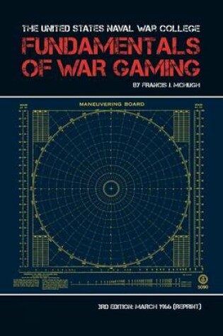 Cover of The United States Naval War College Fundamentals of War Gaming