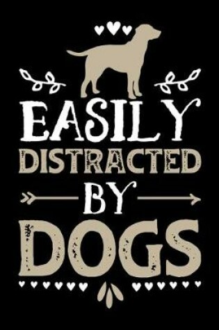 Cover of Easily Distracted By Dogs