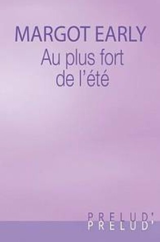 Cover of Au Plus Fort de L'Ete (Harlequin Prelud')