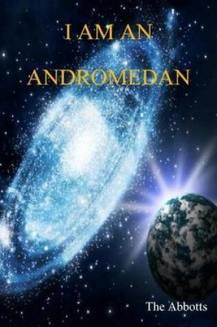 Cover of I Am an Andromedan
