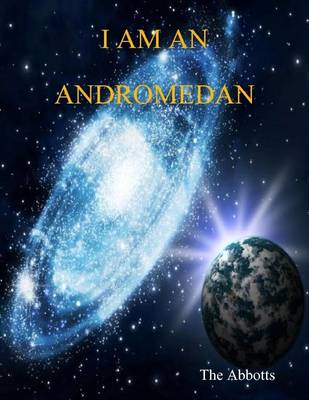 Book cover for I Am an Andromedan