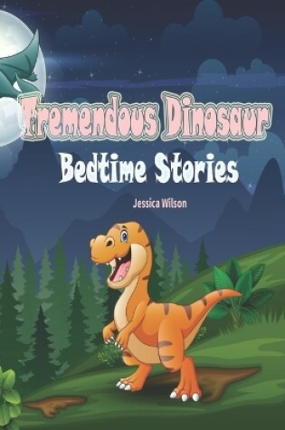 Cover of Tremendous Dinosaur Bedtime Stories