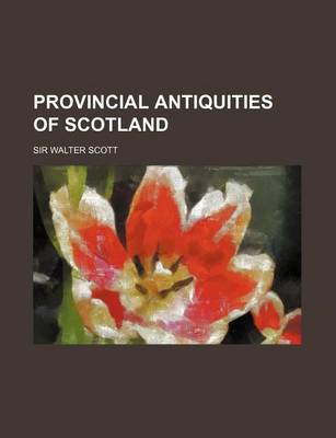 Book cover for Provincial Antiquities of Scotland