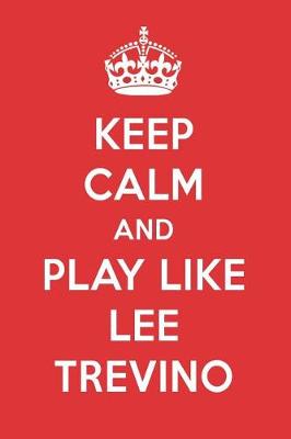 Book cover for Keep Calm and Play Like Lee Trevino