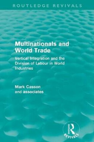 Cover of Multinationals and World Trade (Routledge Revivals)