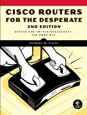 Book cover for Cisco Routers For The Desperate, 2nd Edition