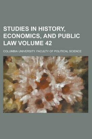 Cover of Studies in History, Economics, and Public Law Volume 42