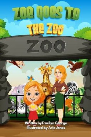 Cover of Zoe Goes to the Zoo