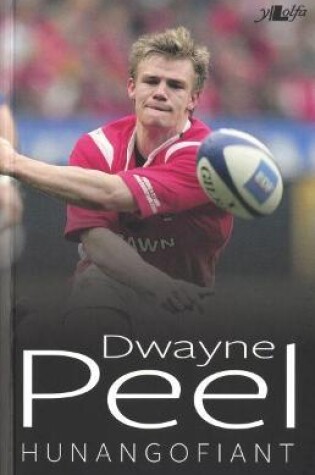 Cover of Dwayne Peel - Hunangofiant