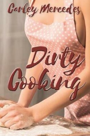 Dirty Cooking