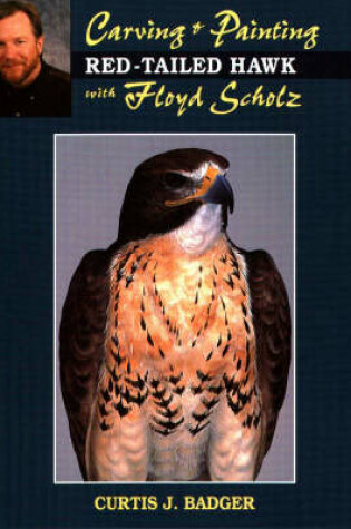 Cover of Carving and Painting a Red-tailed Hawk with Floyd Scholz