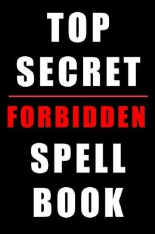 Cover of Top Secret Forbidden Spell Book