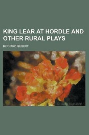 Cover of King Lear at Hordle and Other Rural Plays