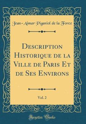 Book cover for Description Historique de la Ville de Paris Et de Ses Environs, Vol. 2 (Classic Reprint)