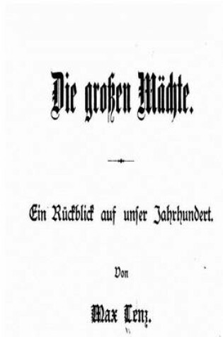 Cover of Die Grossen Machte Ein Ruckblick Auf Unser Jahrhundert