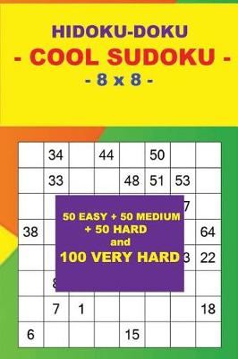 Book cover for Hidoku-Doku - Cool Sudoku - 8 X 8 -