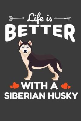 Book cover for Life Is Better With A Siberian Husky