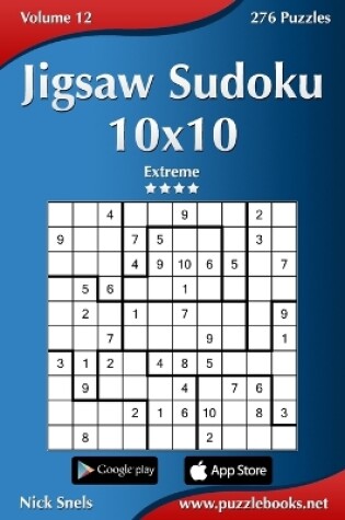 Cover of Jigsaw Sudoku 10x10 - Extreme - Volume 12 - 276 Puzzles