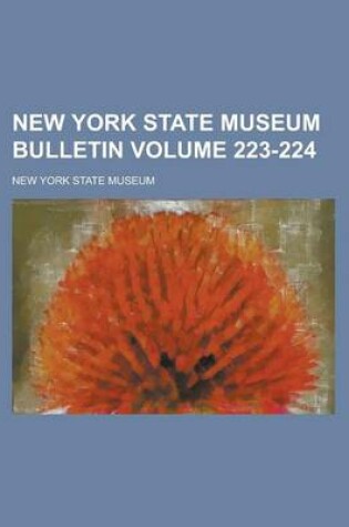 Cover of New York State Museum Bulletin Volume 223-224