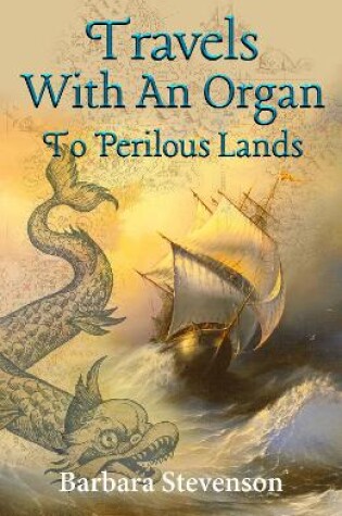 Cover of Travels With An Organ To Perilous Lands