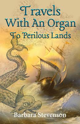 Book cover for Travels With An Organ To Perilous Lands