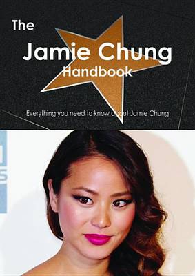 Book cover for The Jamie Chung Handbook - Everything You Need to Know about Jamie Chung