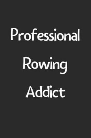 Cover of Professional Rowing Addict