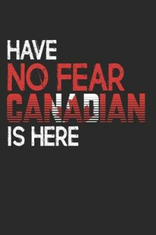 Cover of Have No Fear Canadian Is Here