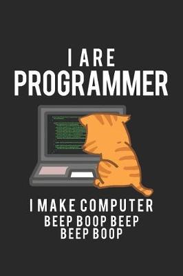 Book cover for I Are Programmer I Make Computer Beep Boop Beep Beep Boop