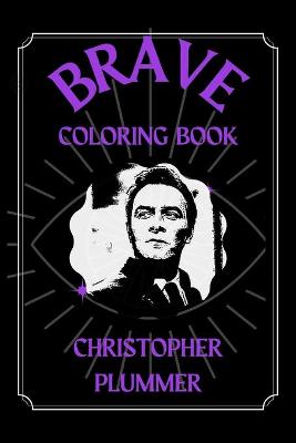 Book cover for Christopher Plummer Brave Coloring Book