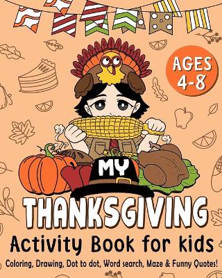 Book cover for My Thanksgiving Activity Book for Kids Age 4-8