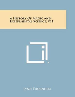 Book cover for A History of Magic and Experimental Science, V11