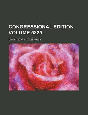 Book cover for Congressional Edition Volume 5225