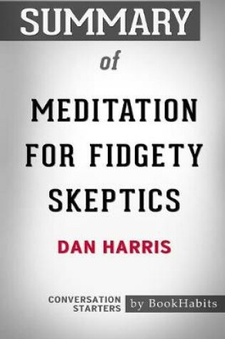 Cover of Summary of Meditation for Fidgety Skeptics by Dan Harris